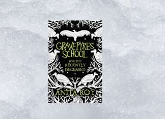 Book Review: Gravepyres School for the Recently Deceased by Anita Roy