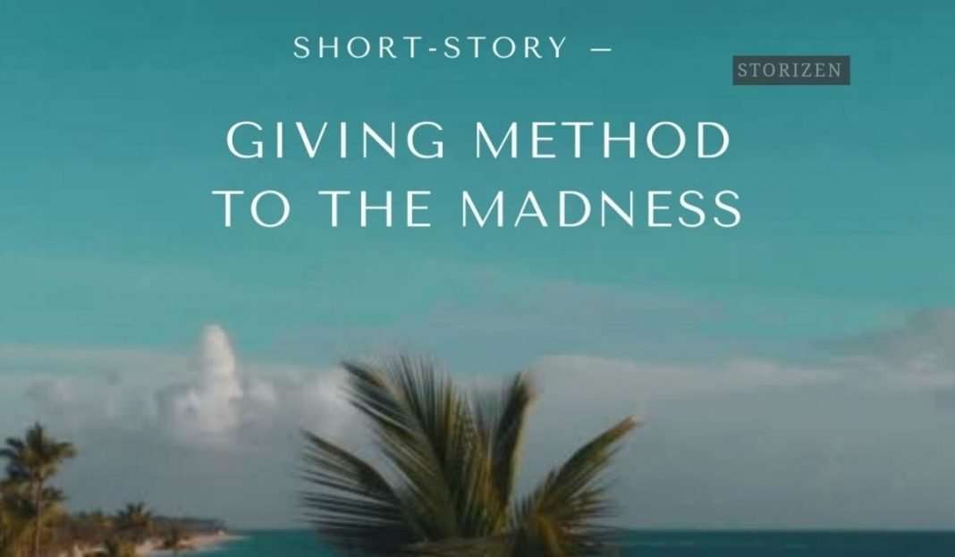Short Story Giving Method To The Madness by Madhulika Ra Chauhan-min short-story-writing-tips-by-madhulika-ra-chauhan