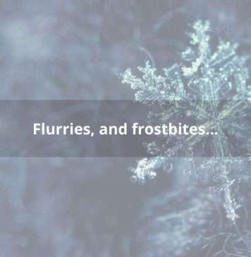 flurries and frostbites...