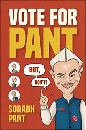 Vote for Pant But, Don't by Sorabh Pant Book Cover