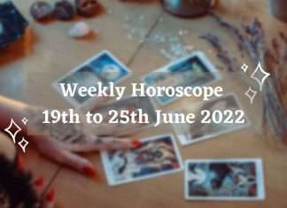 Weekly Horoscope: 19th to 25th June 2022 Weekly Horoscope 19th to 25th June 2022