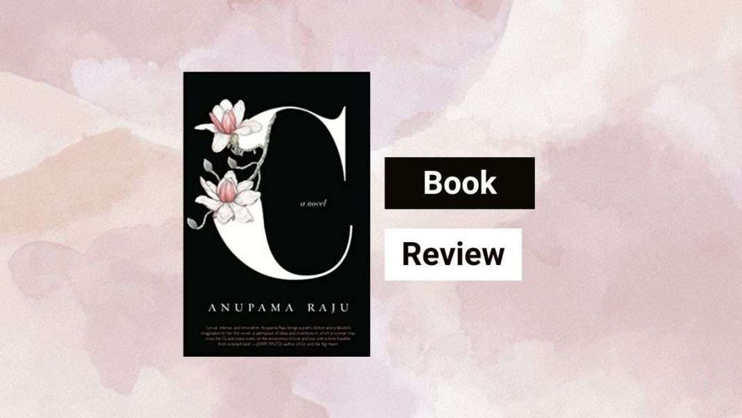 Book Review C A Novel by Anupama Raju