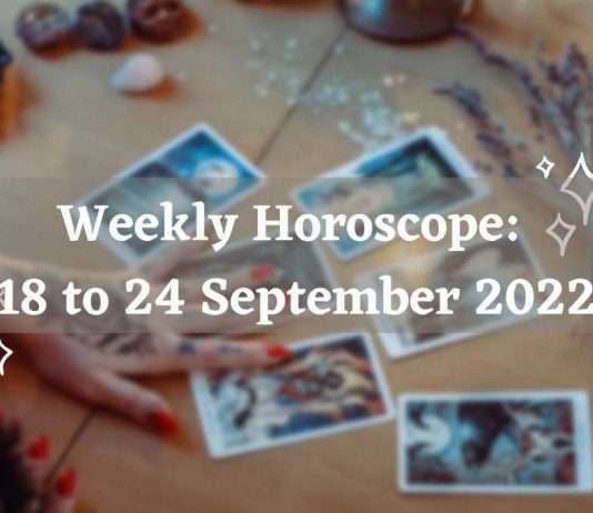 Weekly Horoscope 18 to 24 September 2022