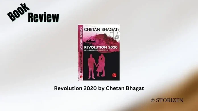 Revolution 2020 by Chetan Bhagat Book Review Revolution 2020 by Chetan Bhagat Book Review