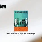 Half Girlfriend by Chetan Bhagat Book Review