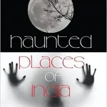 Haunted Places Of India by Riksundar Banerjee Book Cover