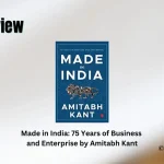 Made in India 75 Years of Business and Enterprise by Amitabh Kant Book Review