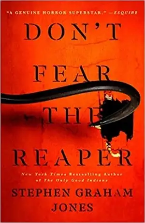 Don't Fear the Reaper by Stephen Graham Jones