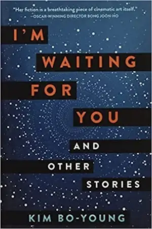 I’m Waiting For You And Other Stories By Kim Bo-Young