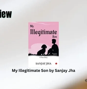 My Illegitimate Son by Sanjay Jha Book Review
