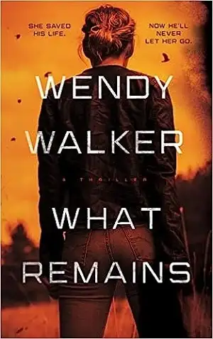 What Remains By Wendy Walker