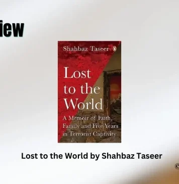 Lost to the World by Shahbaz Taseer Book Review