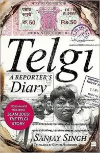 Telgi: A Reporter's Diary by Sanjay Singh