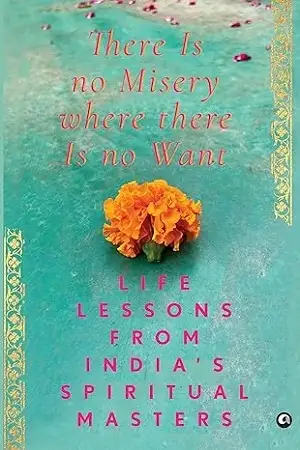 There Is No Misery Where There Is No Want by Aleph Book Company Book Cover