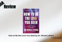 Book Review: ‘How to Be the Love You Seek’ by Dr. Nicole LePera How to Be the Love You Seek by Dr. Nicole LePera Book Review