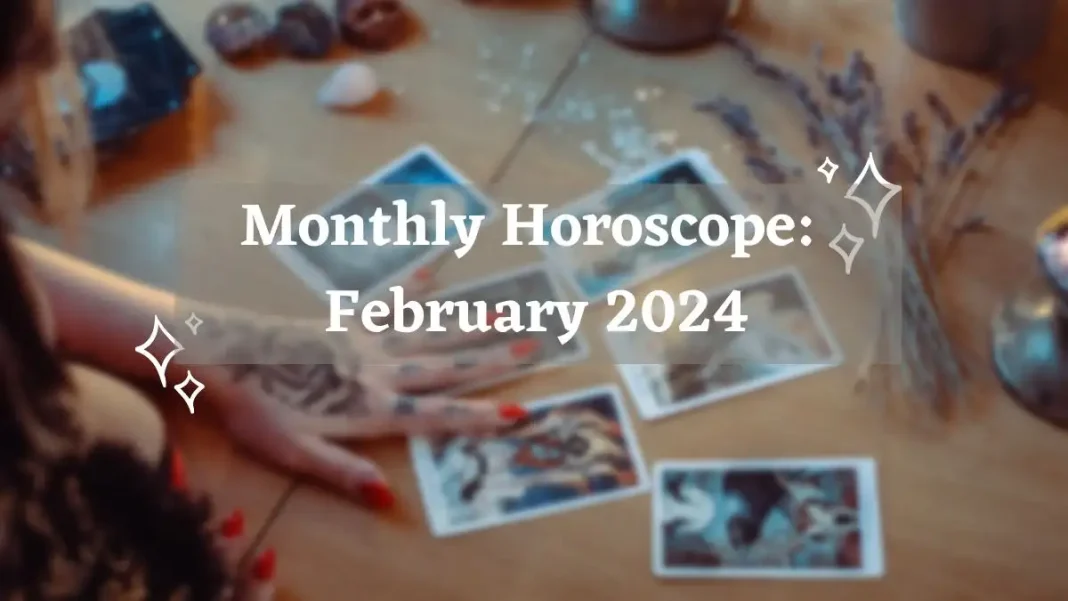 Monthly Horoscope: February 2024