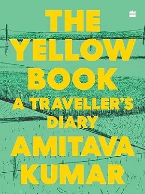 The Yellow Book A Travellers Diary by Amitava Kumar Book Cover