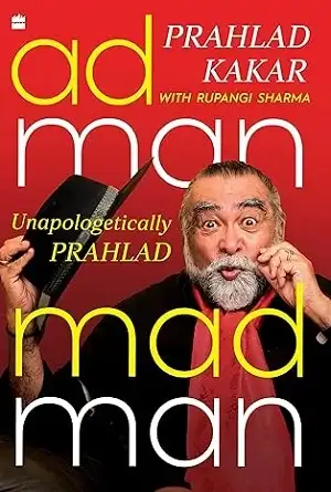 Adman Madman by Prahlad Kakar & Rupangi Sharma Book Cover