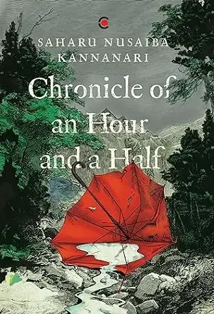 Chronicle of an Hour and a Half by Saharu Nusaiba Kannanari Book Cover