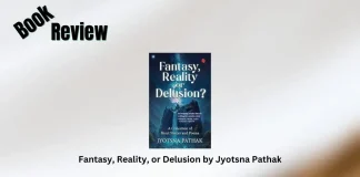 Book Review: ‘Fantasy, Reality, or Delusion?’ by Jyotsna Pathak Fantasy, Reality, or Delusion by Jyotsna Pathak Book Review Storizen Magazine