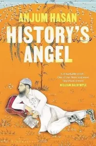 History's Angel by Anjum Hasan