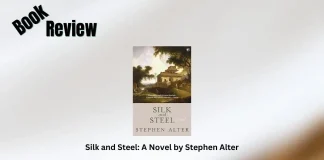 Silk and Steel A Novel by Stephen Alter Book Review Storizen Magazine