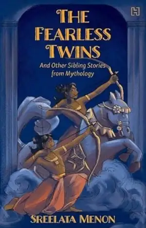 The Fearless Twins And Other Sibling Stories from Mythology by Sreelata Menon Book Cover