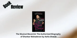The Musical Maverick The Authorized Biography of Shankar Mahadevan by Ashis Ghatak Book Review Storizen Magazine