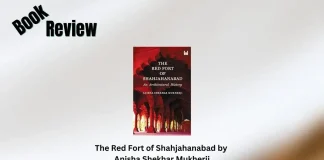 The Red Fort of Shahjahanabad by Anisha Shekhar Mukherji Book Review