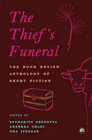The Thief’s Funeral by Sucharita Sengupta, Chandra Chari, and Uma Iyengar