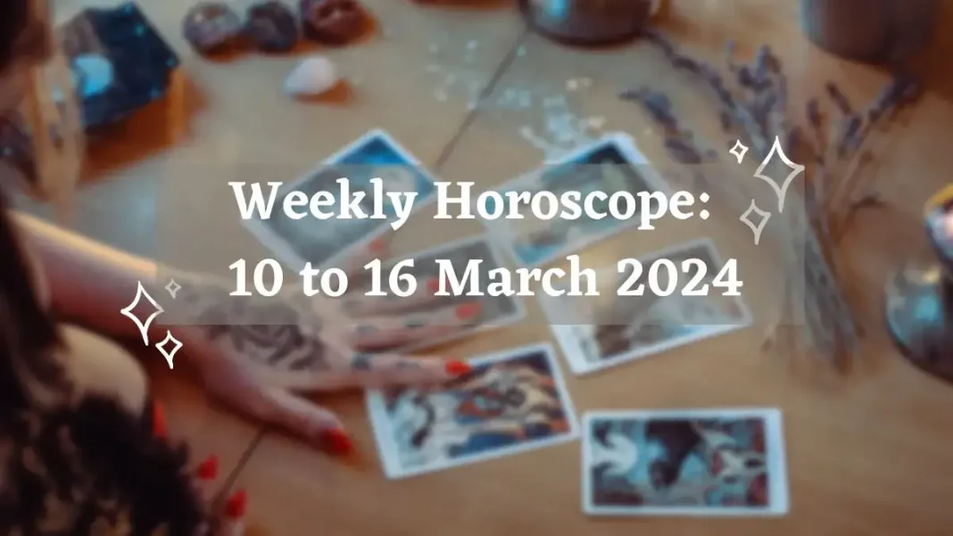 Weekly Horoscope March 10 to 16, 2024 Storizen Magazine