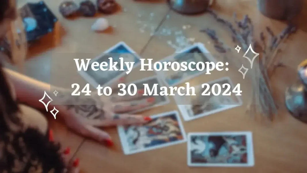 Weekly Horoscope March 24 to 30, 2024 Storizen Magazine