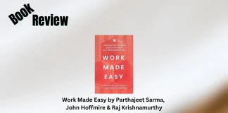 Work Made Easy by Parthajeet Sarma, John Hoffmire & Raj Krishnamurthy Book Review Storizen Magazine