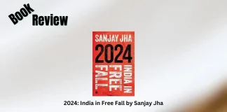 Book Review: ‘2024: India in Free Fall’ by Sanjay Jha 2024 India in Free Fall by Sanjay Jha Book Review Storizen Magazine