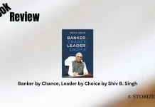 Banker by Chance, Leader by Choice by Shiv B. Singh Book Review Storizen Magazine