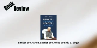 Banker by Chance, Leader by Choice by Shiv B. Singh Book Review Storizen Magazine