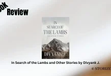 Book Review: ‘In Search of the Lambs and Other Stories’ by Divyank J. In Search of the Lambs and Other Stories by Divyank J. Book Review Storizen Magazine
