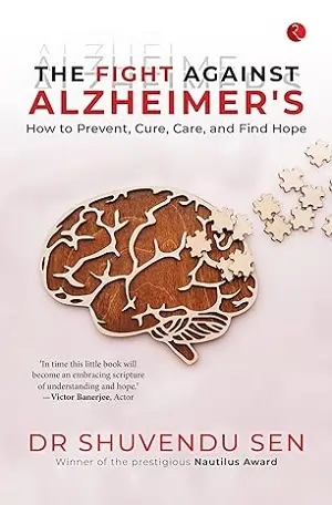 The Fight Against Alzheimer’s by Dr. Shuvendu Sen Book Cover