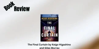 Book Review: ‘The Final Curtain’ by Keigo Higashino and Giles Murray The Final Curtain by Keigo Higashino and Giles Murray Book Review Storizen Magazine