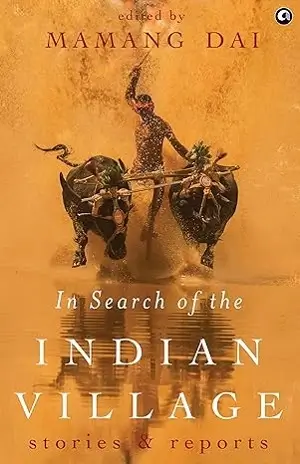 In Search of the Indian Village by Mamang Dai  Book Cover 