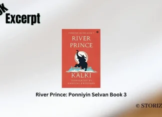 Book Excerpt: ‘River Prince: Ponniyin Selvan Book 3’ by Kalki River Prince Ponniyin Selvan Book 3 Book Excerpt Storizen Magazine