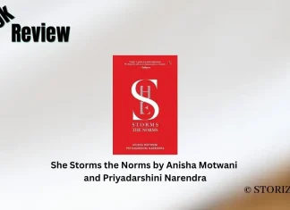 Book Review: ‘She Storms the Norms’ by Anisha Motwani and Priyadarshini Narendra She Storms the Norms by Anisha Motwani and Priyadarshini Narendra Book Review Storizen Magazine