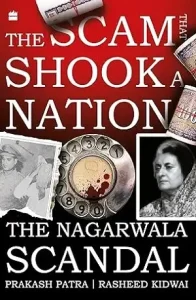 The Scam That Shook a Nation by Prakash Patra and Rasheed Kidwai
