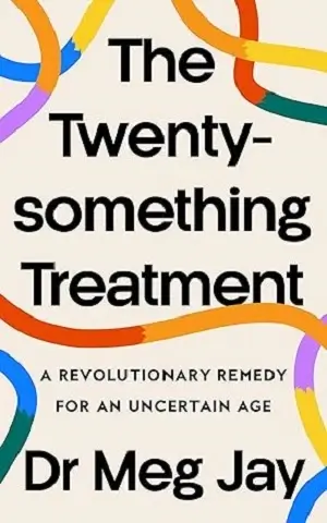 The Twentysomething Treatment by Dr. Meg Jay