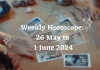Weekly Horoscope 26 May to 1 June 2024 Storizen Magazine