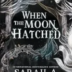 When the Moon Hatched by Sarah A. Parker