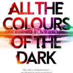 All the Colours of the Dark by Chris Whitaker Book Cover