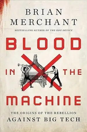 Blood in the Machine by Brian Merchant Book Cover