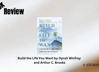 Book Review: ‘Build the Life You Want’ by Oprah Winfrey and Arthur C. Brooks Build the Life You Want by Oprah Winfrey and Arthur C. Brooks Book Review Storizen Magazine
