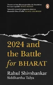 Modi And India: 2024 and the Battle for Bharat by Rahul Shivshankar and Siddhartha Talya
